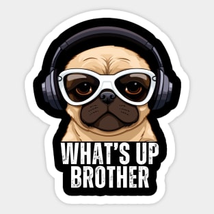 WHAT'S UP BROTHER GAMER DOG Sticker